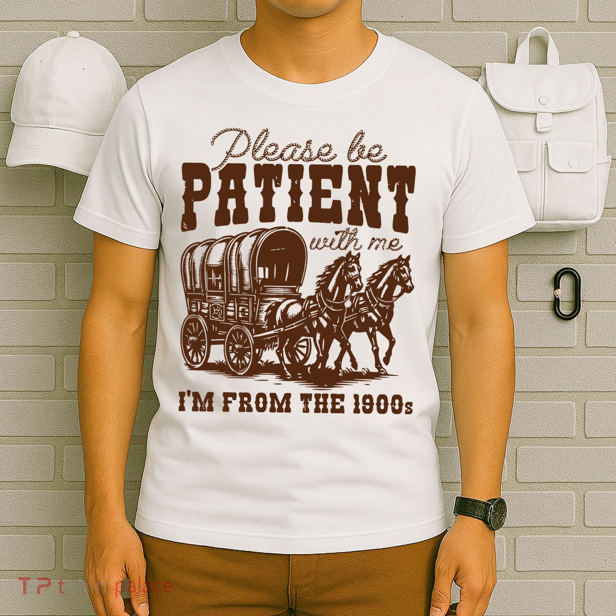 Please Be Patient With Me IM From The 1900s T-Shirt