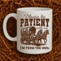 Please Be Patient With Me IM From The 1900s Coffee Mug thumb 2
