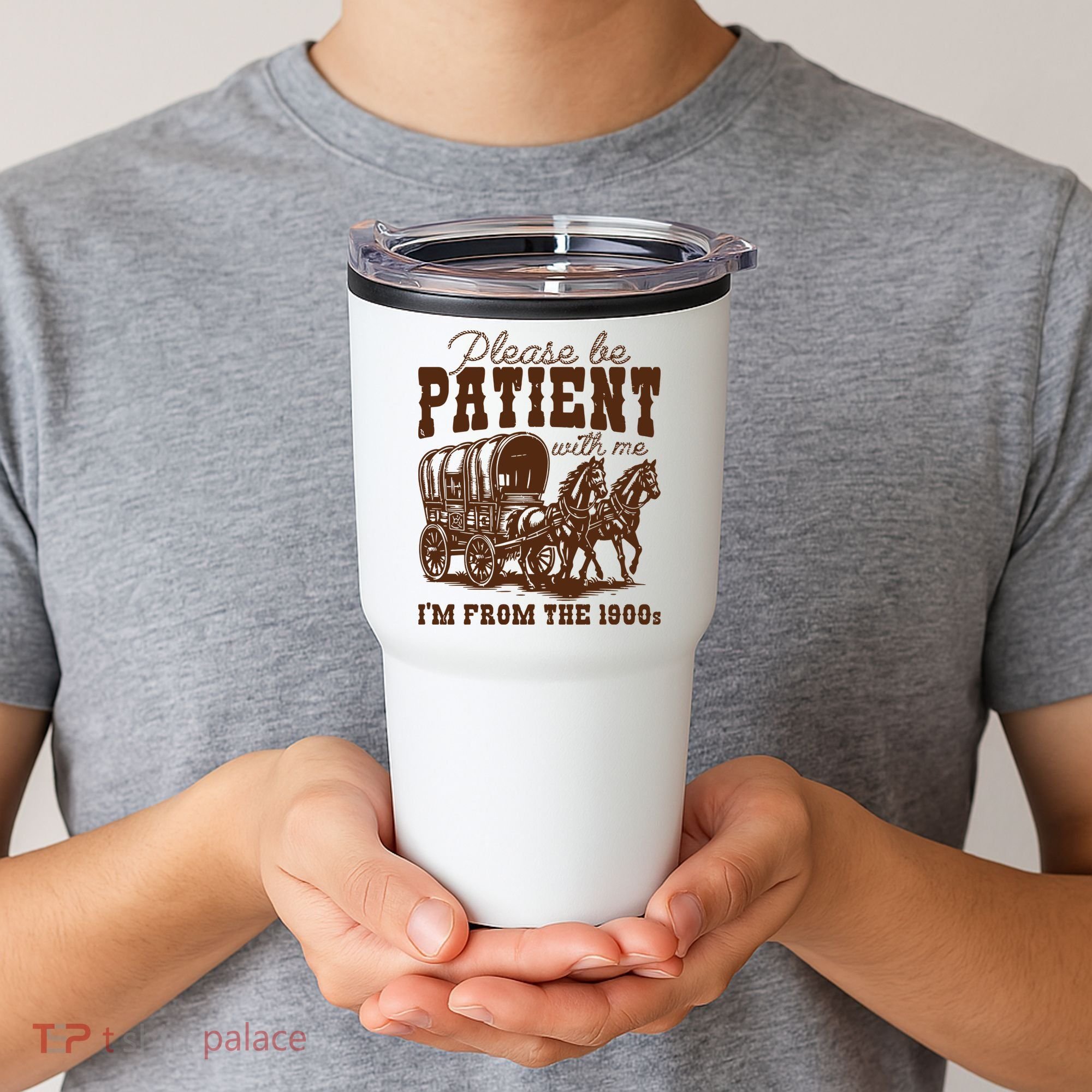 Please Be Patient With Me IM From The 1900s Tumbler