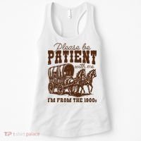 Please Be Patient With Me IM From The 1900s Women's Tank Top thumb 0