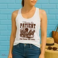 Please Be Patient With Me IM From The 1900s Women's Tank Top thumb 2