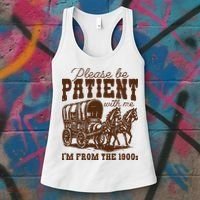 Please Be Patient With Me IM From The 1900s Women's Tank Top thumb 3
