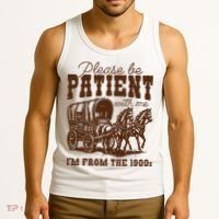Please Be Patient With Me IM From The 1900s Tank Top thumb 3