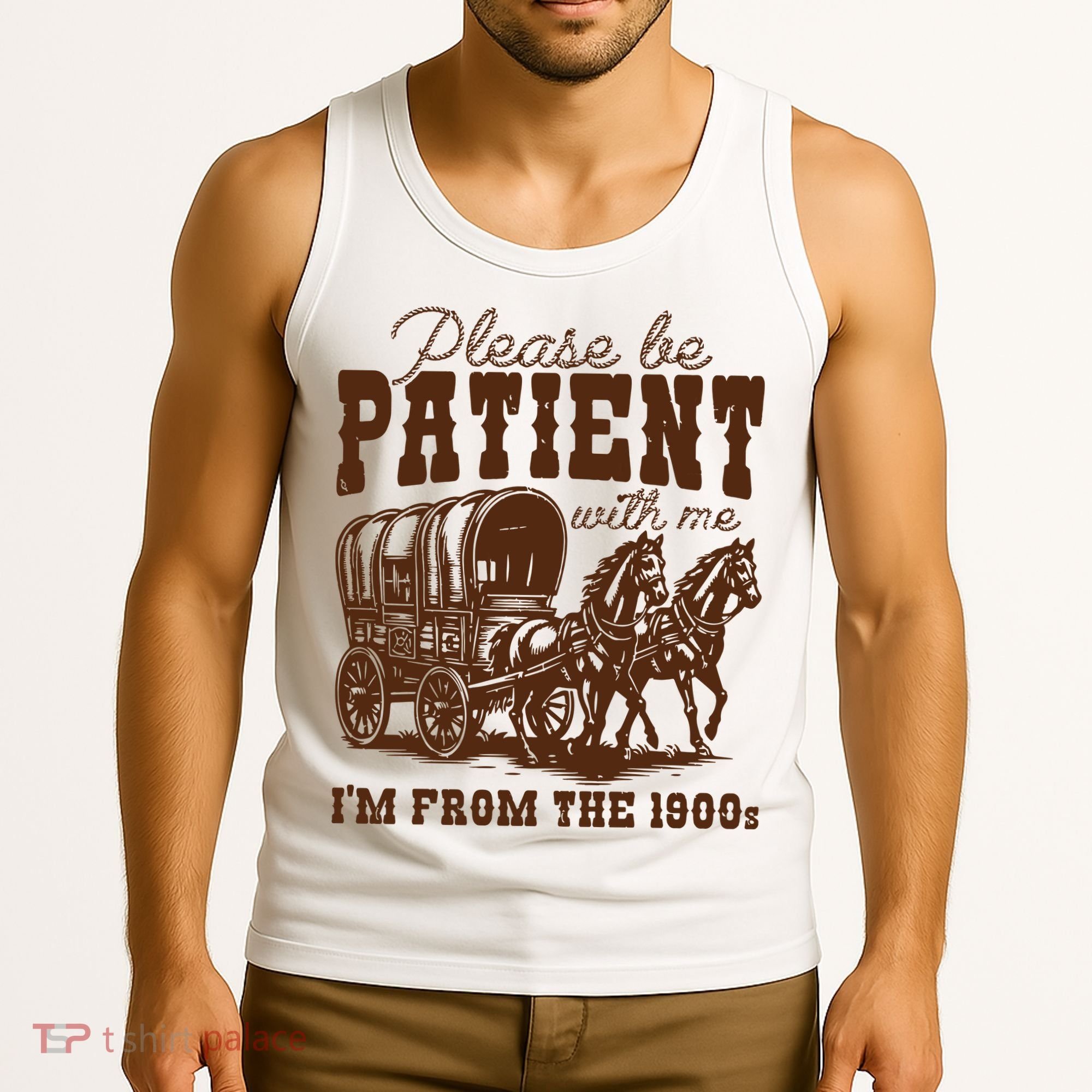 Please Be Patient With Me IM From The 1900s Tank Top