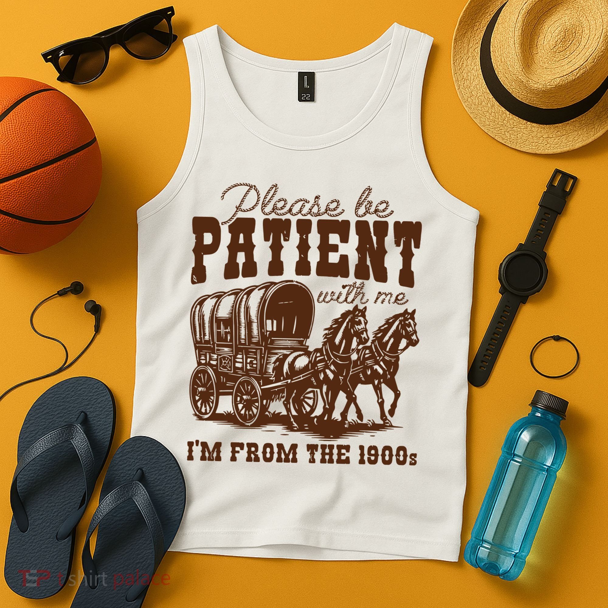 Please Be Patient With Me IM From The 1900s Tank Top