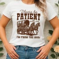 Please Be Patient With Me IM From The 1900s Women's T-Shirt thumb 2