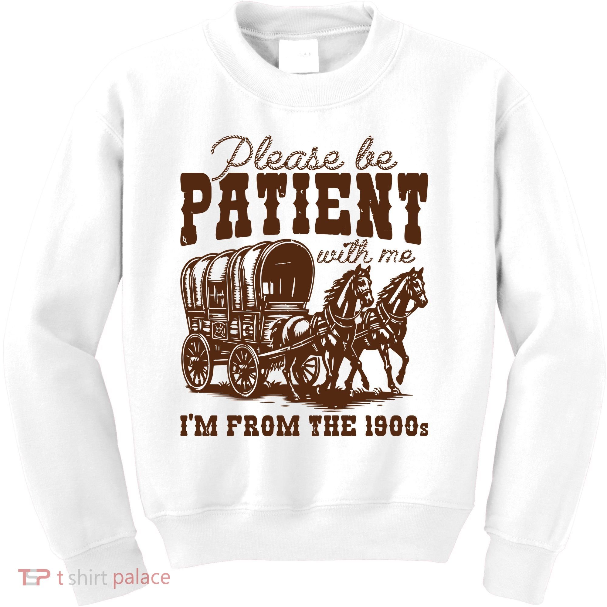 Please Be Patient With Me IM From The 1900s Kids Sweatshirt
