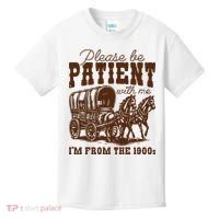 Please Be Patient With Me IM From The 1900s Kids T-Shirt thumb 0