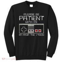 Please Be Patient With Me I'm From The 1900s Old Gamer Sweatshirt thumb 0
