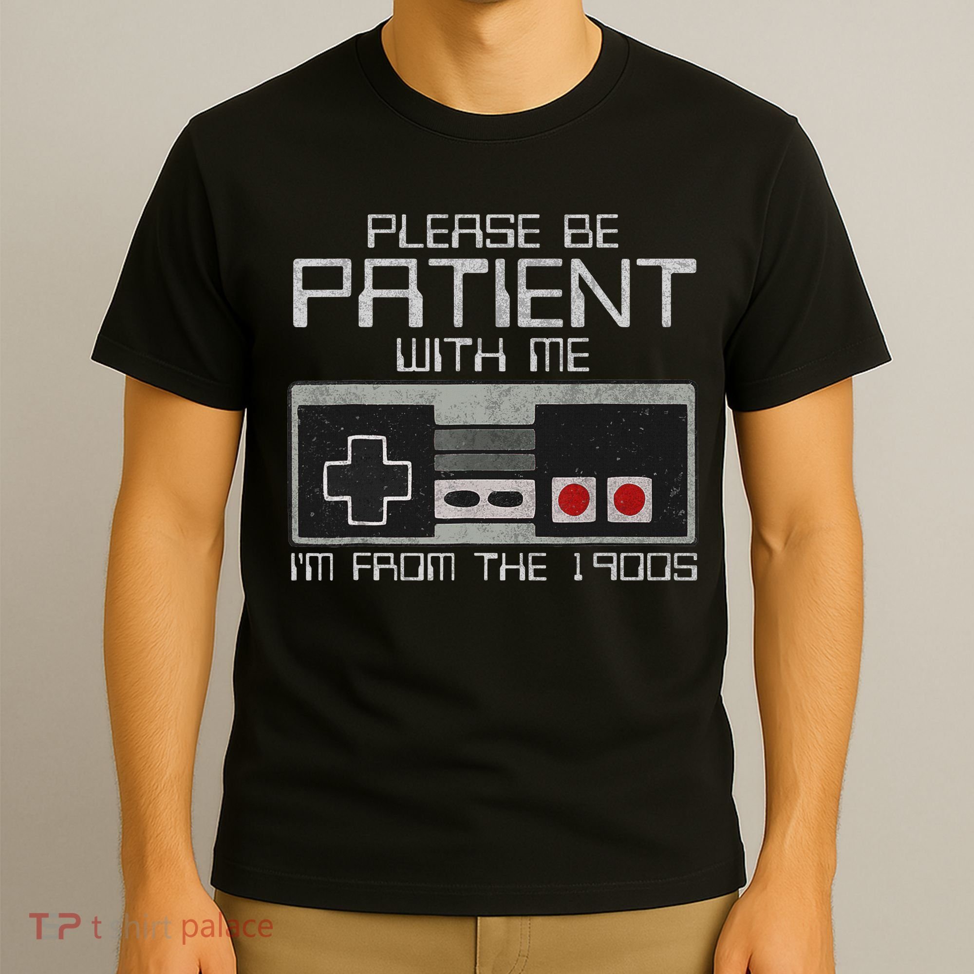 Please Be Patient With Me I'm From The 1900s Old Gamer T-Shirt