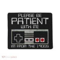 Please Be Patient With Me I'm From The 1900s Old Gamer Mousepad thumb 0