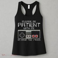 Please Be Patient With Me I'm From The 1900s Old Gamer Women's Tank Top thumb 3
