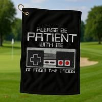 Please Be Patient With Me I'm From The 1900s Old Gamer Golf Towel thumb 1