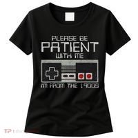 Please Be Patient With Me I'm From The 1900s Old Gamer Women's T-Shirt thumb 0