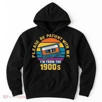 Please Be Patient With Me I'm From The 1900s Funny Dad Hoodie thumb 0