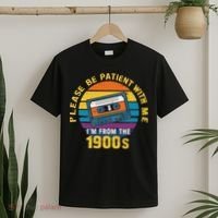Please Be Patient With Me I'm From The 1900s Funny Dad T-Shirt thumb 2