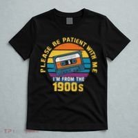 Please Be Patient With Me I'm From The 1900s Funny Dad T-Shirt thumb 5