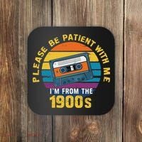 Please Be Patient With Me I'm From The 1900s Funny Dad Coaster thumb 0