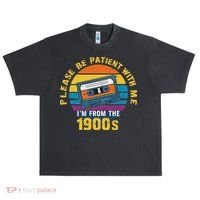 Please Be Patient With Me I'm From The 1900s Funny Dad Urban Oversized Heavyweight T-Shirt thumb 0