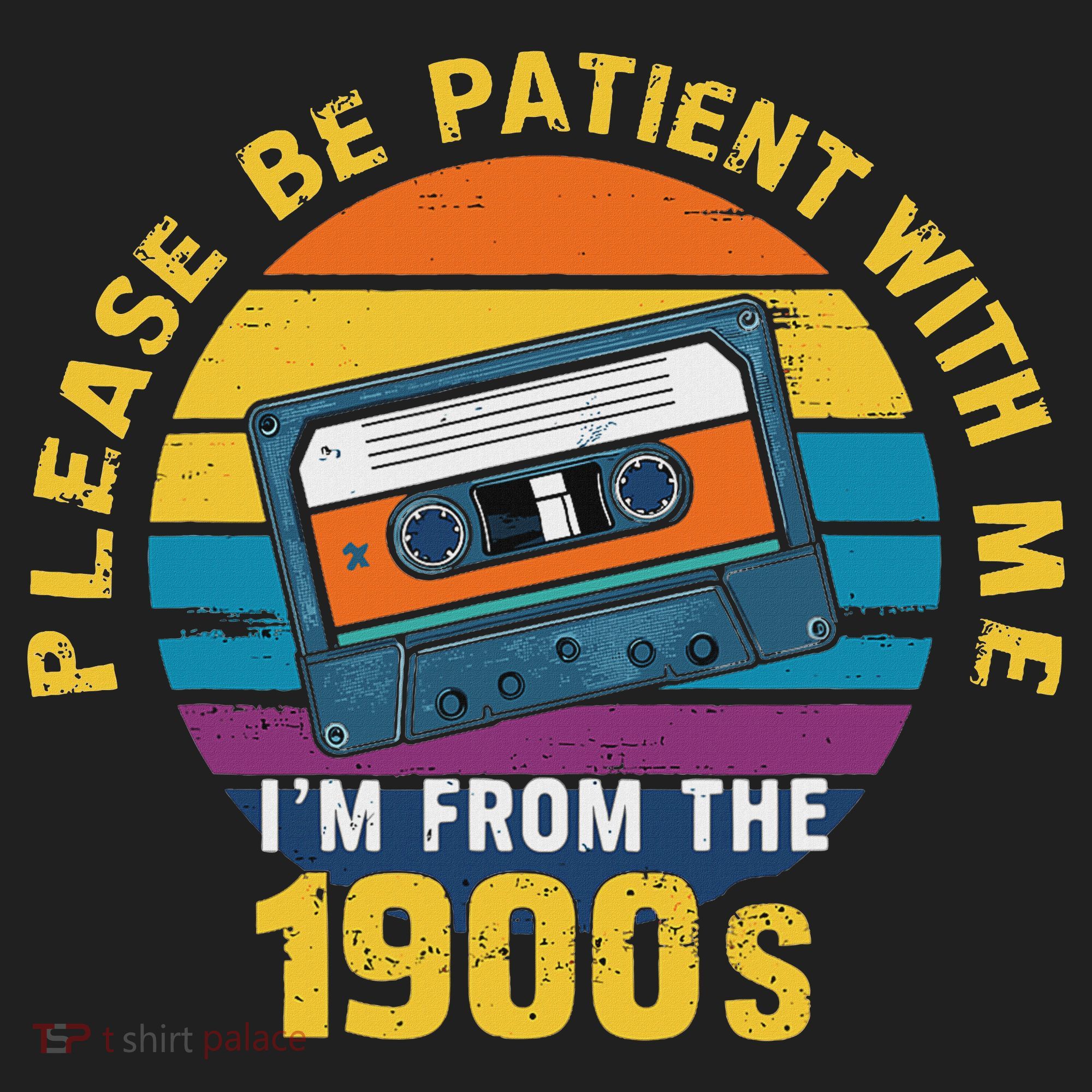 Please Be Patient With Me I'm From The 1900s Funny Dad Urban Oversized Heavyweight T-Shirt
