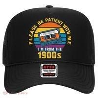 Please Be Patient With Me I'm From The 1900s Funny Dad Hat thumb 0