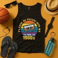 Please Be Patient With Me I'm From The 1900s Funny Dad Tank Top thumb 4