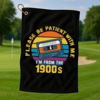 Please Be Patient With Me I'm From The 1900s Funny Dad Golf Towel thumb 1