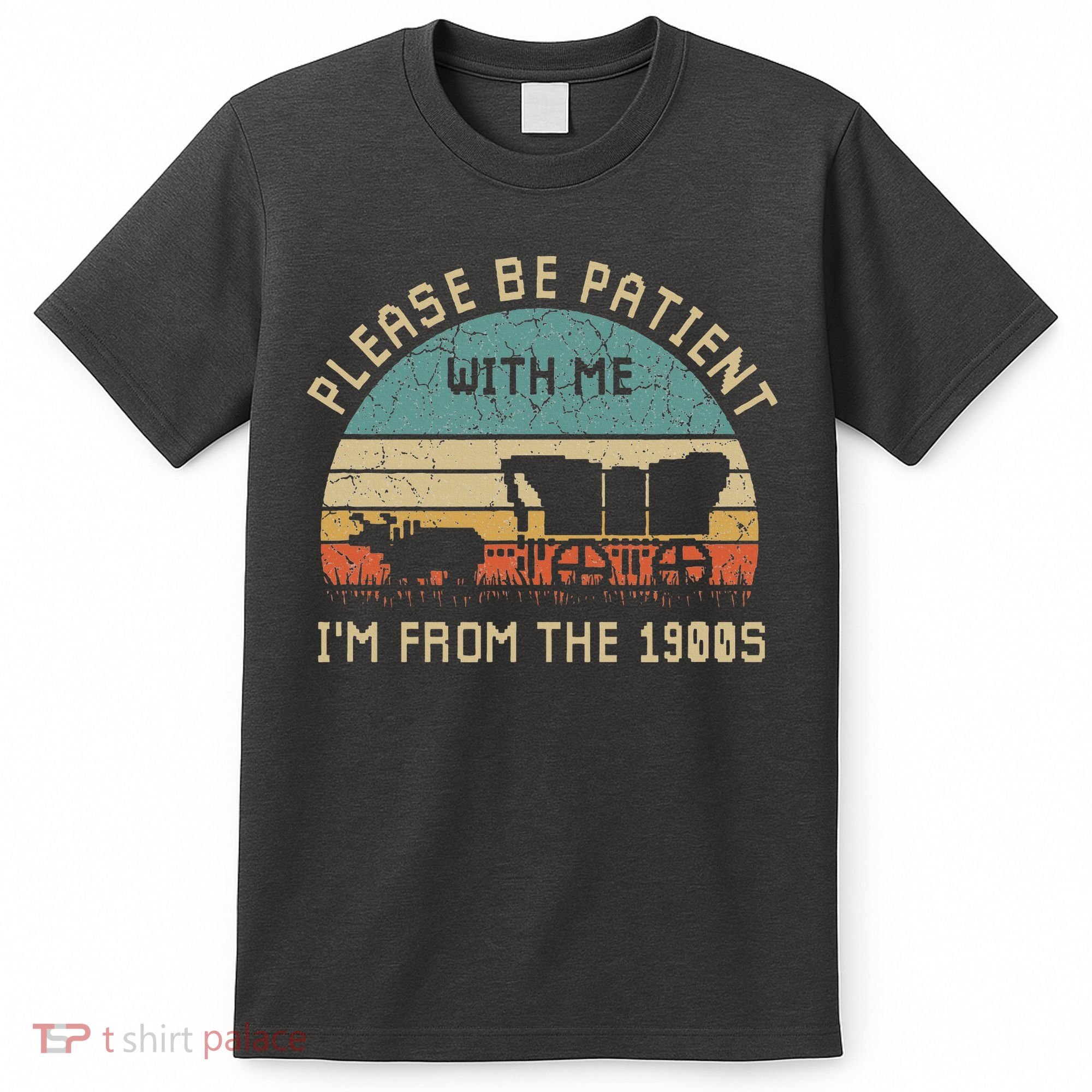 Please Be Patient With Me IM From The 1900s Vintage T-Shirt