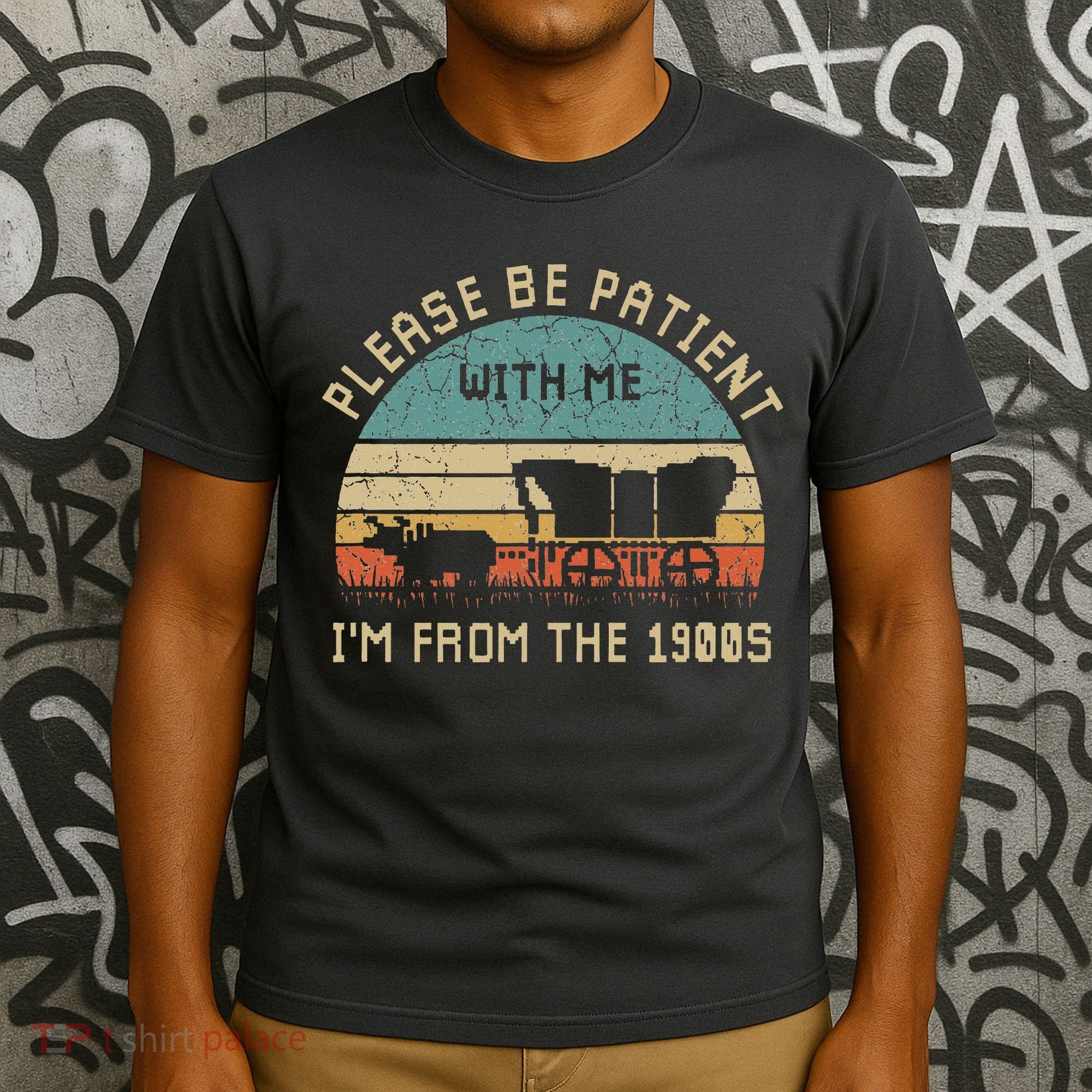 Please Be Patient With Me IM From The 1900s Vintage T-Shirt