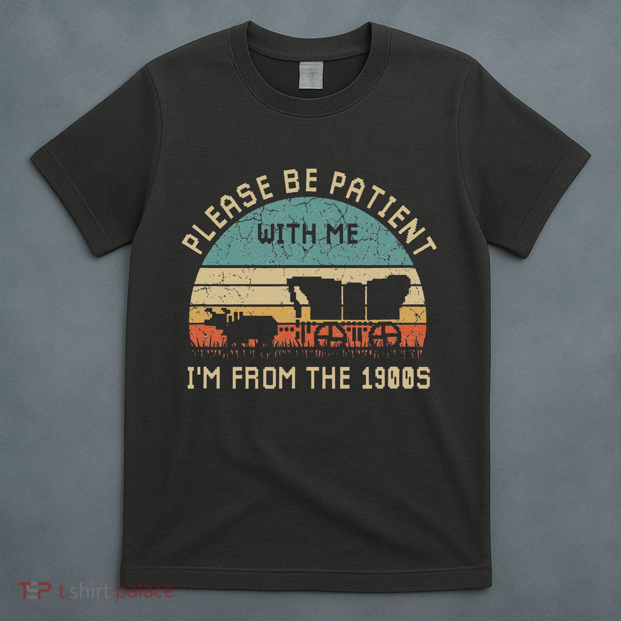 Please Be Patient With Me IM From The 1900s Vintage T-Shirt