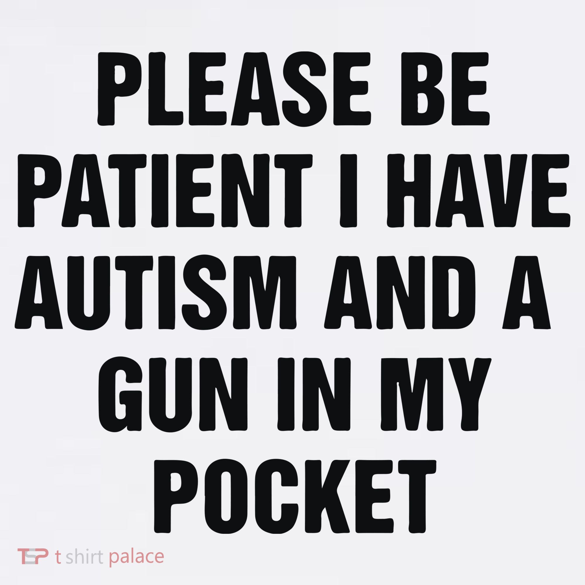 Please Be Patient I Have Autism And A Gun In My Pocket Mousepad
