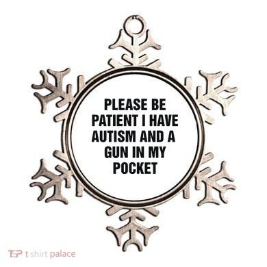 Please Be Patient I Have Autism And A Gun In My Pocket Ornament