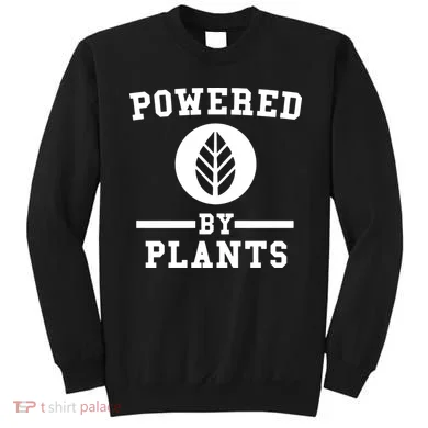 Powered By Plants Sweatshirt