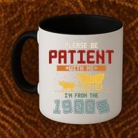 Please Be Patient I Was Born In The 1900s Coffee Mug thumb 2