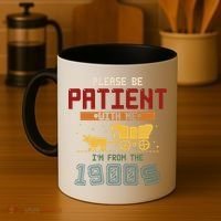 Please Be Patient I Was Born In The 1900s Coffee Mug thumb 4