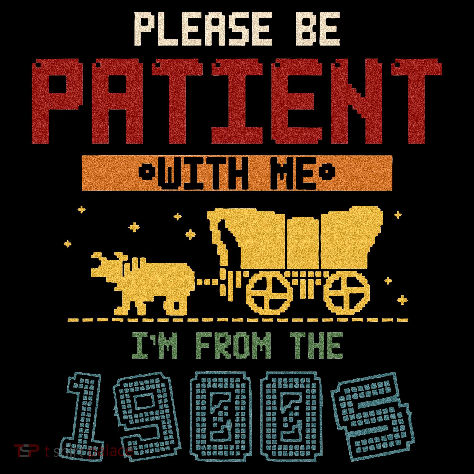 Please Be Patient I Was Born In The 1900s Coffee Mug