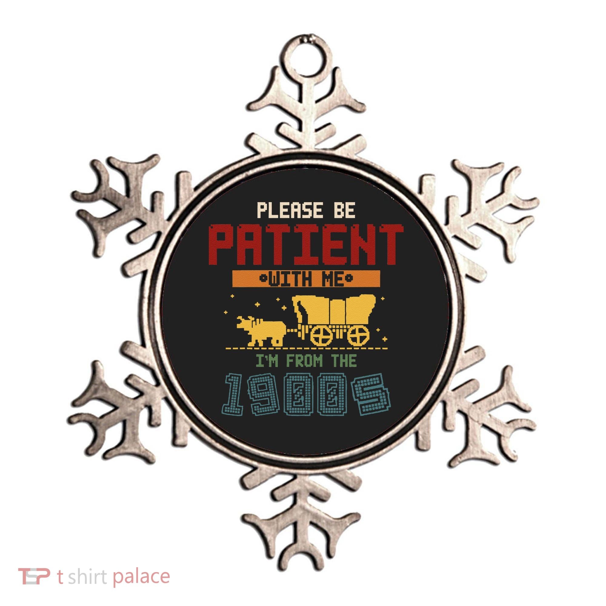 Please Be Patient I Was Born In The 1900s Ornament