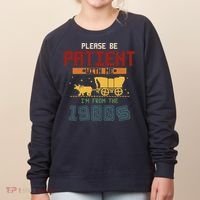 Please Be Patient I Was Born In The 1900s Women's Sweatshirt thumb 0