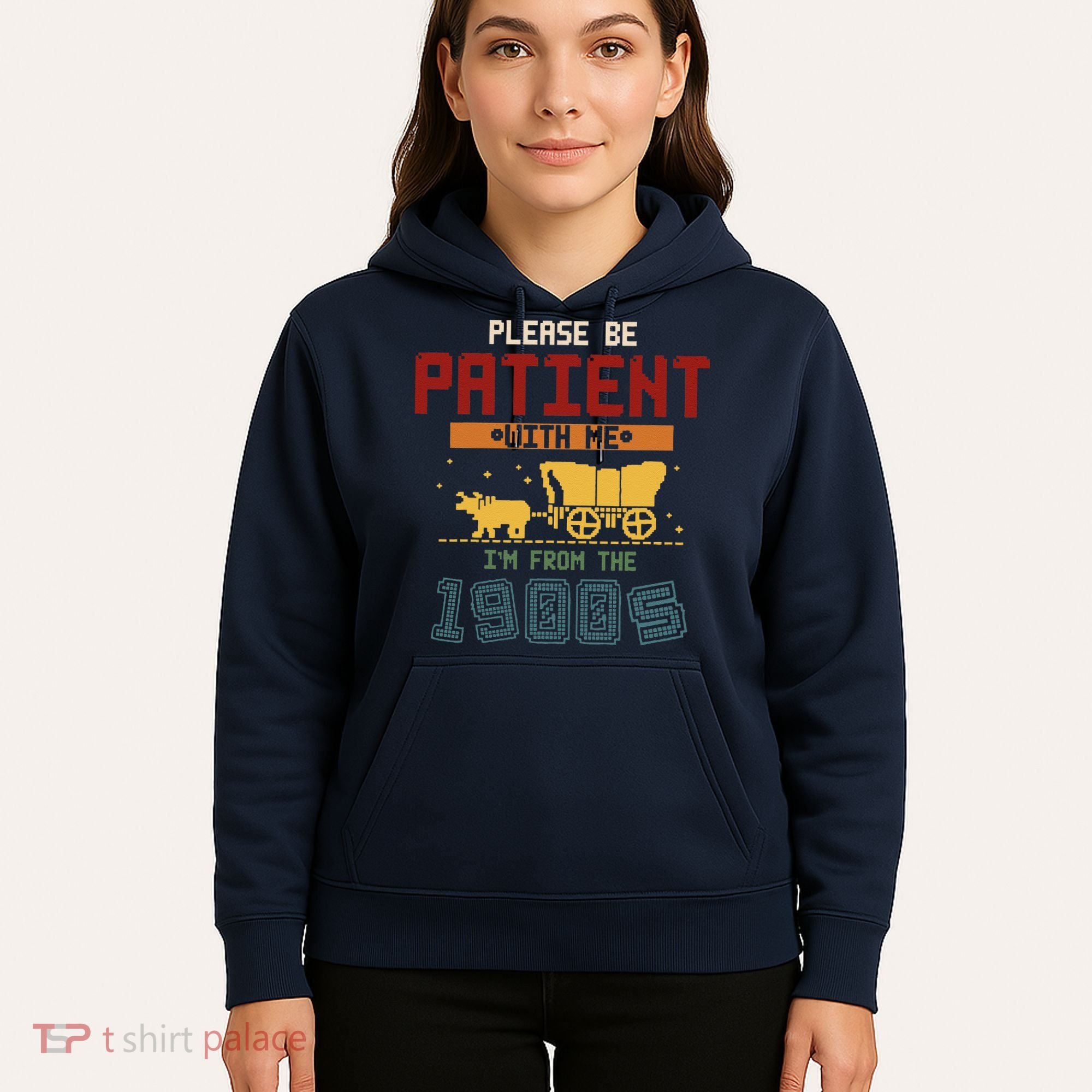 Please Be Patient I Was Born In The 1900s Hoodie