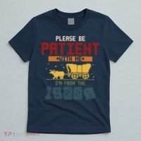 Please Be Patient I Was Born In The 1900s T-Shirt thumb 5