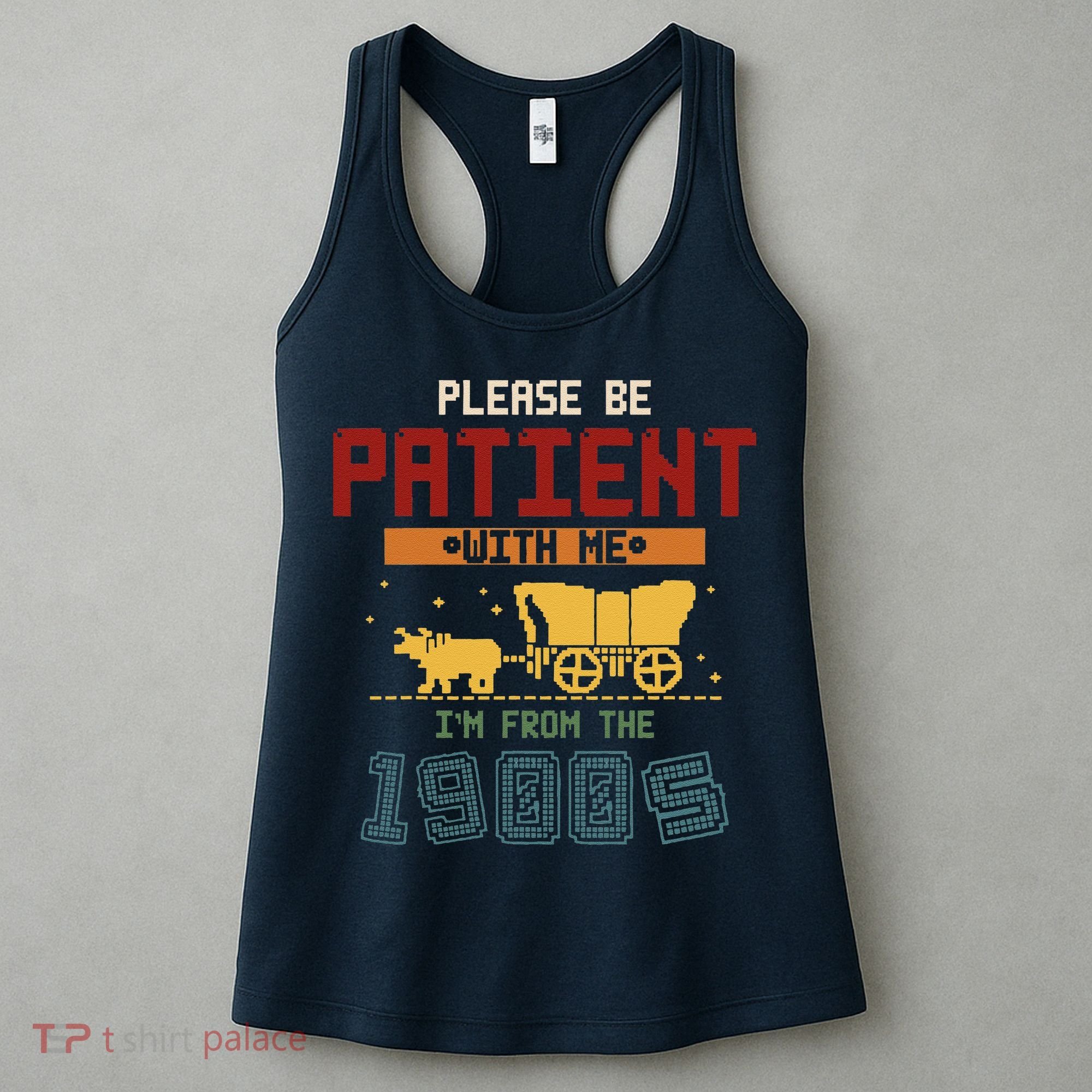 Please Be Patient I Was Born In The 1900s Women's Tank Top