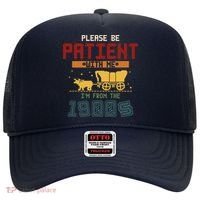 Please Be Patient I Was Born In The 1900s Hat thumb 0