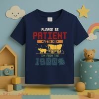 Please Be Patient I Was Born In The 1900s Toddler T-Shirt thumb 3
