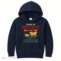 Please Be Patient I Was Born In The 1900s Kids Hoodie thumb 0