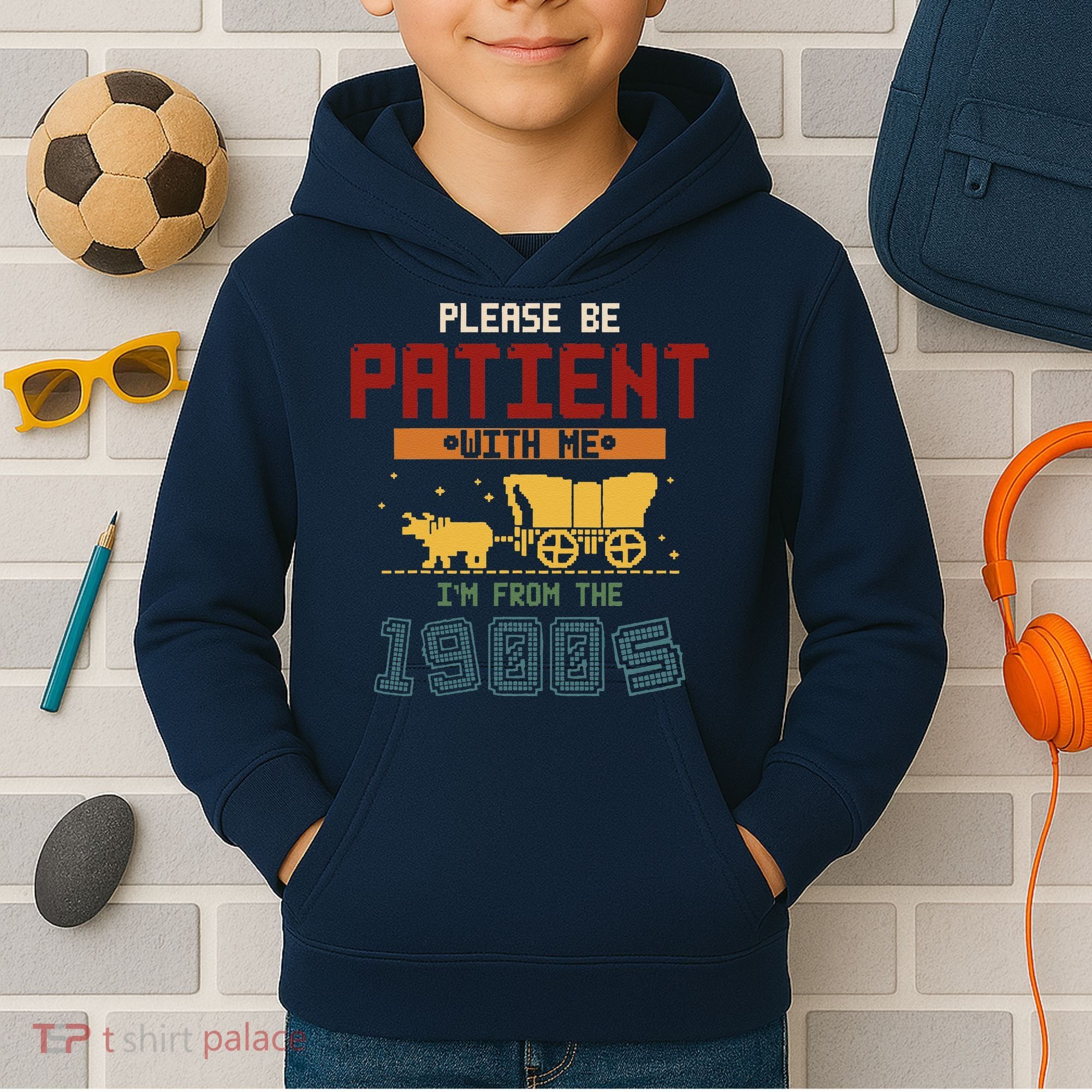 Please Be Patient I Was Born In The 1900s Kids Hoodie