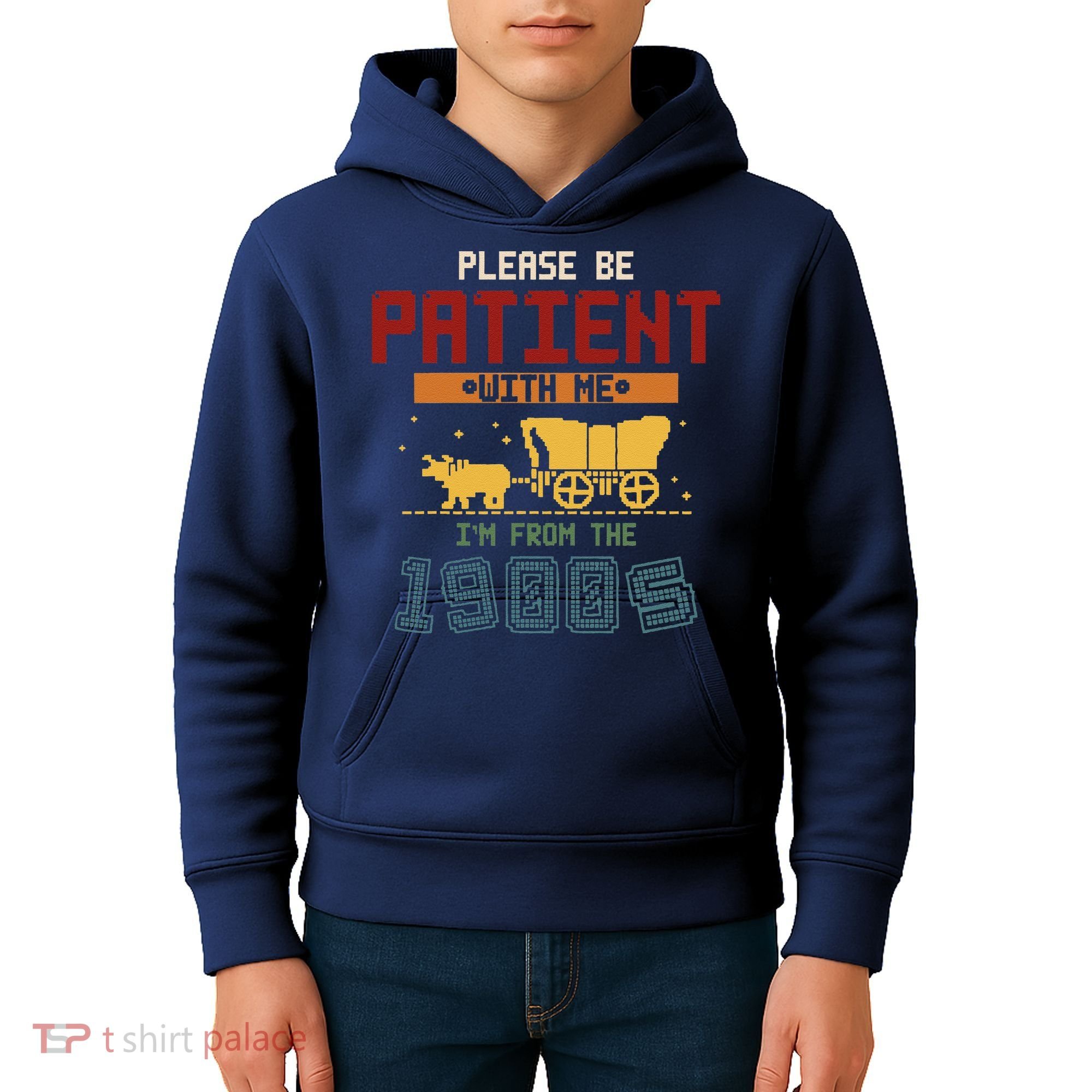 Please Be Patient I Was Born In The 1900s Kids Hoodie
