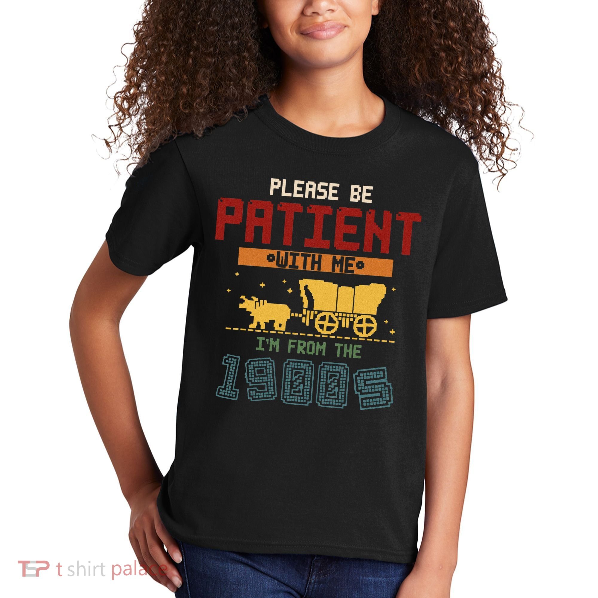 Please Be Patient I Was Born In The 1900s Kids T-Shirt