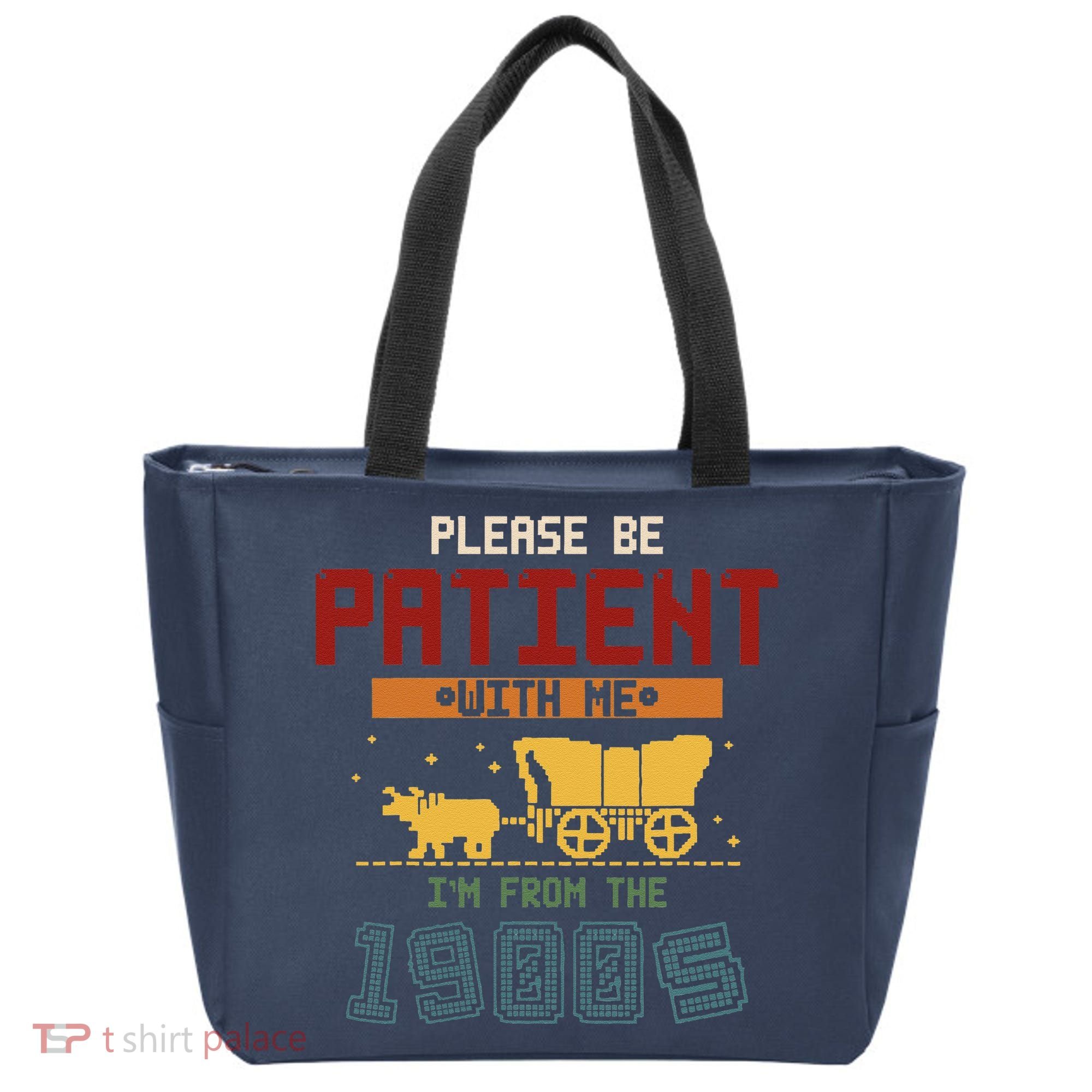 Please Be Patient I Was Born In The 1900s Tote Bag