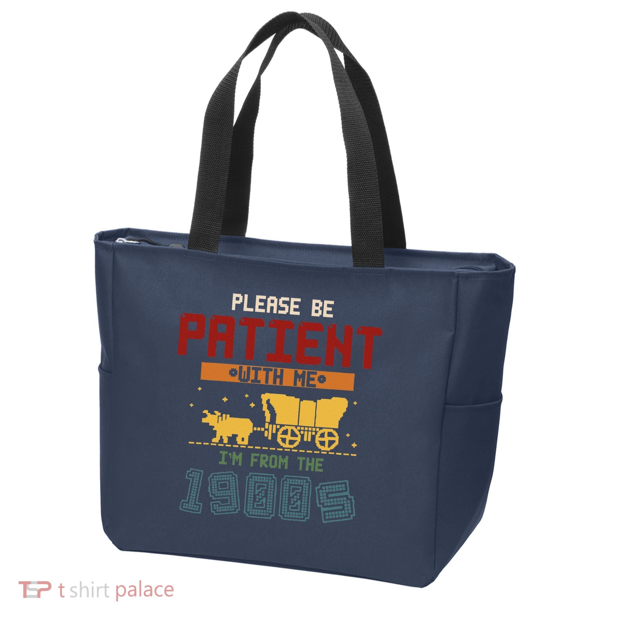 Please Be Patient I Was Born In The 1900s Tote Bag
