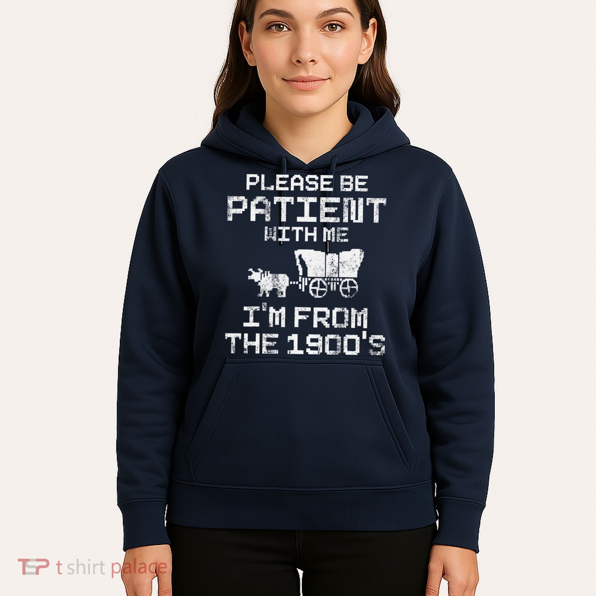 Please Be Patient With Me IM From The 1900S Funny Saying Hoodie